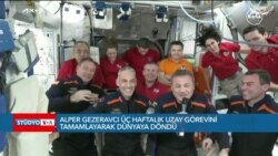 İlk Türk astronot Alper Gezeravcı ve beraberindeki üç astronot Dünya'ya döndü 