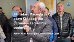 TKP adayı Maçoğlu ve CHP adayı Kösedağı’nın gözünden Kadıköy’de seçim yarışı