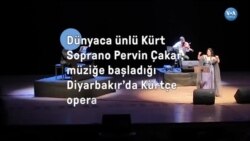 Dünyaca ünlü Kürt Soprano Pervin Çakar, müziğe başladığı Diyarbakır’da Kürtçe operayla sahne aldı